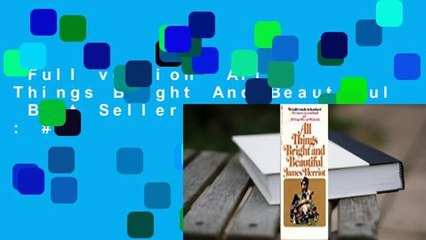 Full version  All Things Bright And Beautiful  Best Sellers Rank : #5