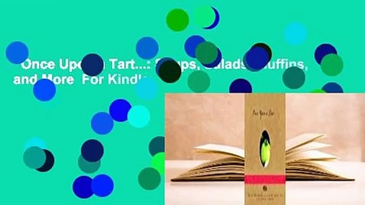 Once Upon a Tart...: Soups, Salads, Muffins, and More  For Kindle