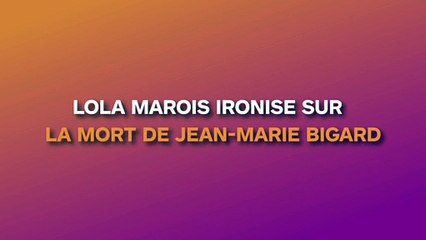 Lola Marois ironise sur "la mort de Jean-Marie Bigard" !