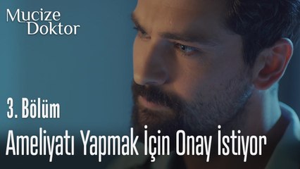 Ferman ameliyatı yapmak için onay istiyor - Mucize Doktor 3. Bölüm