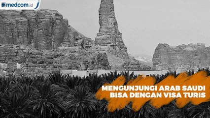 Mengunjungi Arab Saudi Bisa Dengan Visa Turis