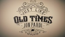 Jon Pardi - Just Like Old Times