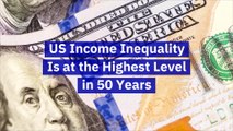 US Income Inequality Is at the Highest Level in 50 Years