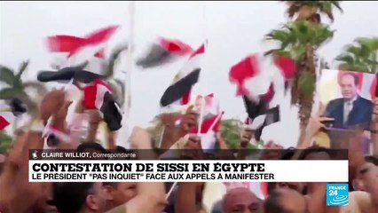 En Egypte, le président Sissi, "pas inquiet" face aux appels à manifester