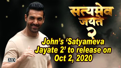 John's 'Satyameva Jayate 2' to release on Oct 2, 2020