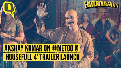 Download Video: Akshay Kumar on #MeToo at 'Housefull 4' Trailer Launch