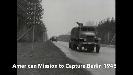 American Mission to Capture Berlin 1945