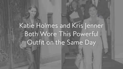 Katie Holmes and Kris Jenner Both Wore This Powerful Outfit on the Same Day