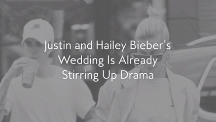 Justin and Hailey Bieber’s Wedding Is Already Stirring Up Drama