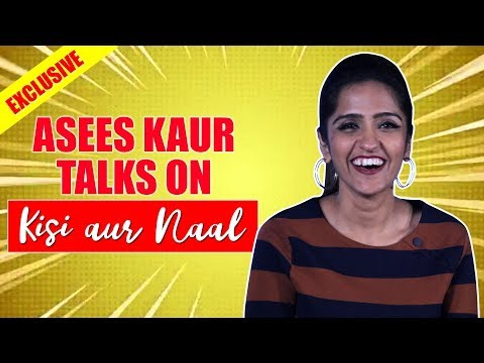 EXCLUSIVE: STARRING: ASEES KAUR x AWEZ DARBAR x NAGMA MIRAJKAR | KISI AUR NAAL| ASEES KAUR INTERVIEW