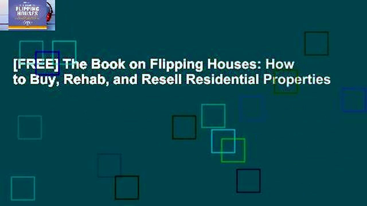 [FREE] The Book on Flipping Houses: How to Buy, Rehab, and Resell Residential Properties