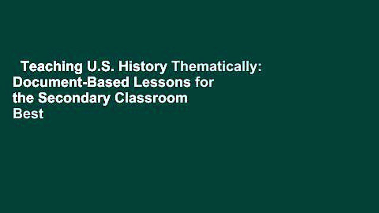 Teaching U.S. History Thematically: Document-Based Lessons for the Secondary Classroom  Best