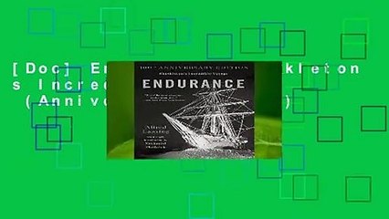 [Doc] Endurance: Shackleton s Incredible Voyage  (Anniversary Edition)