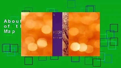 About For Books  History of the World Map by Map  For Kindle