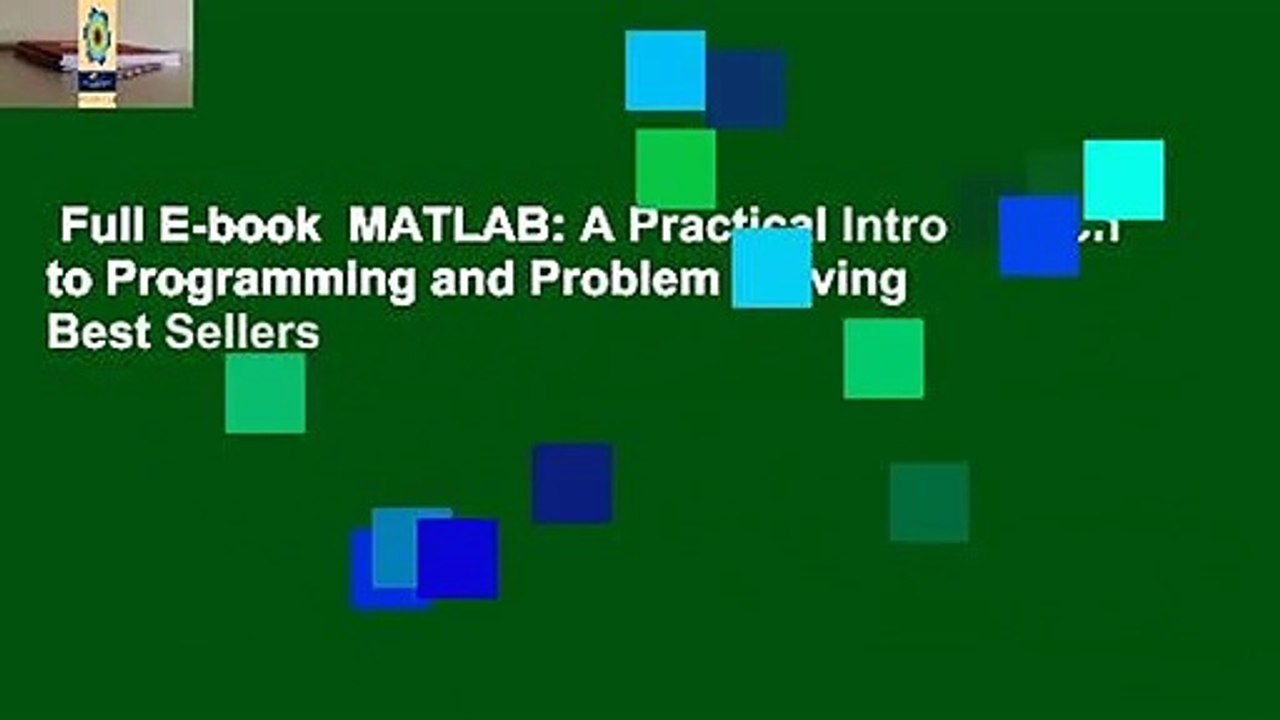 Full E-book  MATLAB: A Practical Introduction to Programming and Problem Solving  Best Sellers