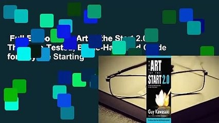 Full E-book  The Art of the Start 2.0: The Time-Tested, Battle-Hardened Guide for Anyone Starting