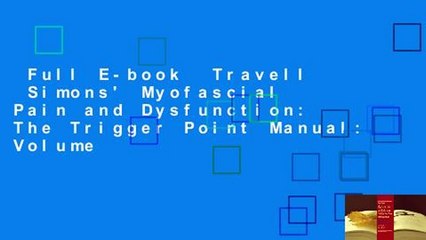 Full E-book  Travell  Simons' Myofascial Pain and Dysfunction: The Trigger Point Manual: Volume