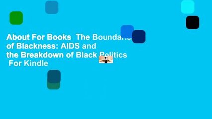About For Books  The Boundaries of Blackness: AIDS and the Breakdown of Black Politics  For Kindle