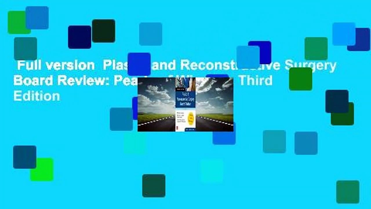 Full version  Plastic and Reconstructive Surgery Board Review: Pearls of Wisdom, Third Edition
