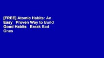 [FREE] Atomic Habits: An Easy   Proven Way to Build Good Habits   Break Bad Ones