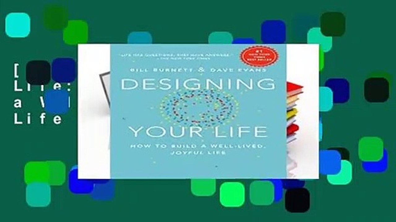 [Doc] Designing Your Life: How to Build a Well-Lived, Joyful Life