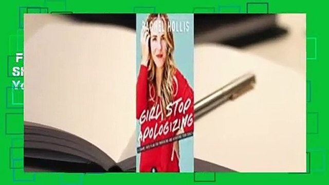 Full version Girl, Stop Apologizing: A Shame-Free Plan for Embracing and Achieving Your Goals