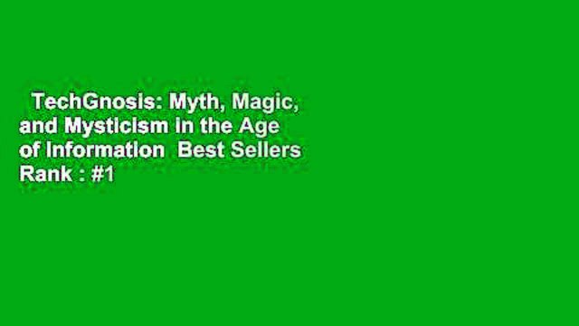 TechGnosis: Myth, Magic, and Mysticism in the Age of Information Best Sellers Rank : #1