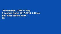 Full version  USMLE Step 3 Lecture Notes 2017-2018: 2-Book Set  Best Sellers Rank : #5