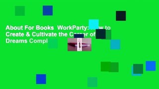 About For Books  WorkParty: How to Create & Cultivate the Career of Your Dreams Complete