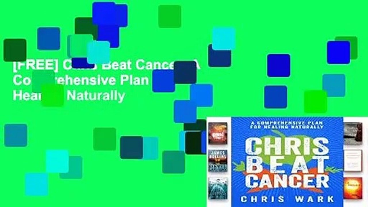 [FREE] Chris Beat Cancer: A Comprehensive Plan for Healing Naturally