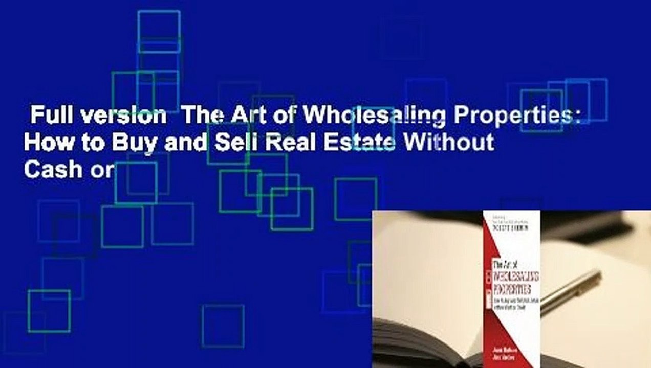 Full version The Art of Wholesaling Properties How to Buy and Sell