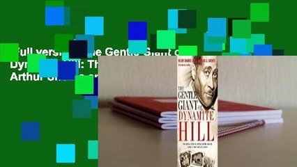 Full version  The Gentle Giant of Dynamite Hill: The Untold Story of Arthur Shores and His