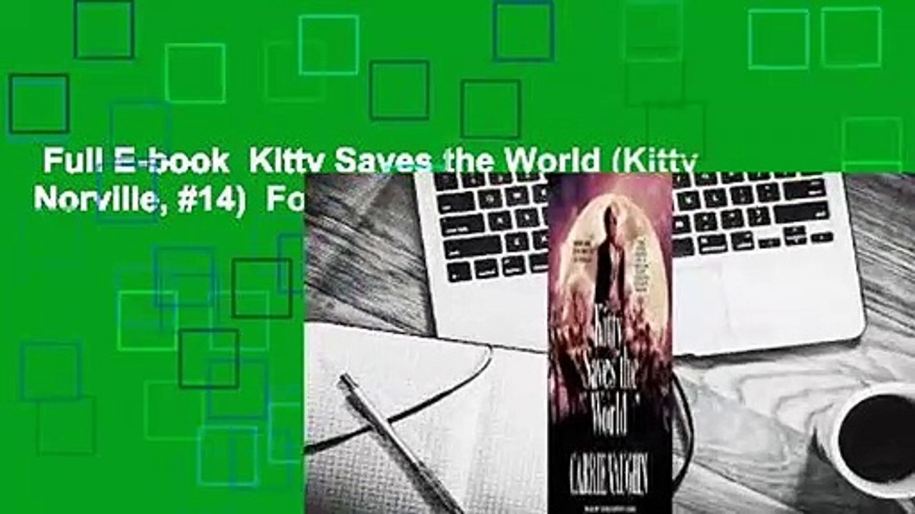 Full E-book  Kitty Saves the World (Kitty Norville, #14)  For Kindle