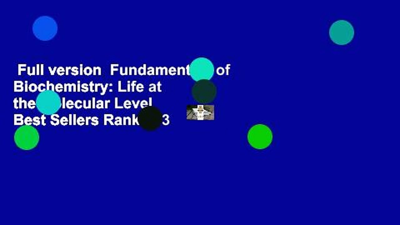 Full version  Fundamentals of Biochemistry: Life at the Molecular Level  Best Sellers Rank : #3