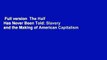 Full version  The Half Has Never Been Told: Slavery and the Making of American Capitalism  Best