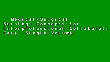 Medical-Surgical Nursing: Concepts for Interprofessional Collaborative Care, Single Volume