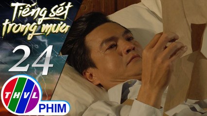 THVL | Tiếng sét trong mưa - Tập 24[3]: Khải Duy đau khổ thừa nhận thương Bình nhưng đã quá muộn