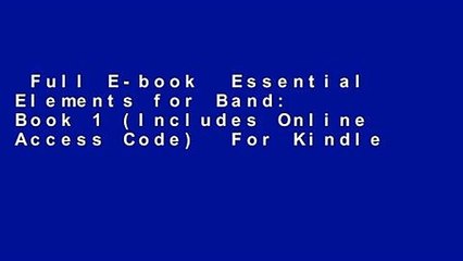 Full E-book  Essential Elements for Band: Book 1 (Includes Online Access Code)  For Kindle