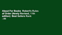 About For Books  Robert's Rules of Order (Newly Revised, 11th edition)  Best Sellers Rank : #4