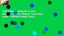 Full E-book  Adult All-in-One Course: Lesson, Theory, Technique Level 1 (Alfred s Basic Adult
