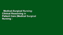 Medical-Surgical Nursing: Clinical Reasoning in Patient Care (Medical Surgical Nursing -