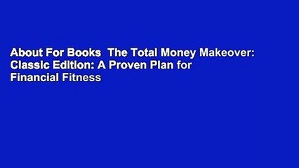 About For Books  The Total Money Makeover: Classic Edition: A Proven Plan for Financial Fitness
