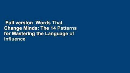 Full version  Words That Change Minds: The 14 Patterns for Mastering the Language of Influence