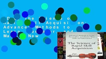 [Doc] The Science of Rapid Skill Acquisition: Advanced Methods to Learn, Remember, and Master New