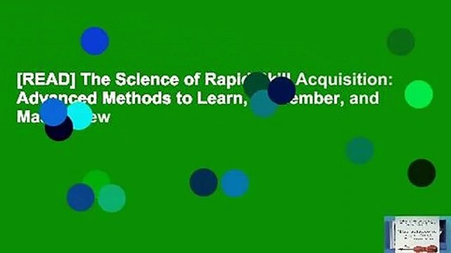 [READ] The Science of Rapid Skill Acquisition: Advanced Methods to Learn, Remember, and Master New