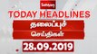Today Headlines  இன்றைய தலைப்புச் செய்திகள்  28 Sep 2019  Tamil Headlines  Headlines News