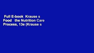 Full E-book  Krause s Food   the Nutrition Care Process, 13e (Krause s Food   Nutrition Therapy)