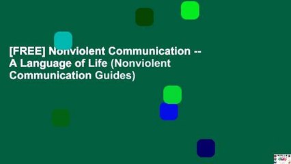 [FREE] Nonviolent Communication -- A Language of Life (Nonviolent Communication Guides)