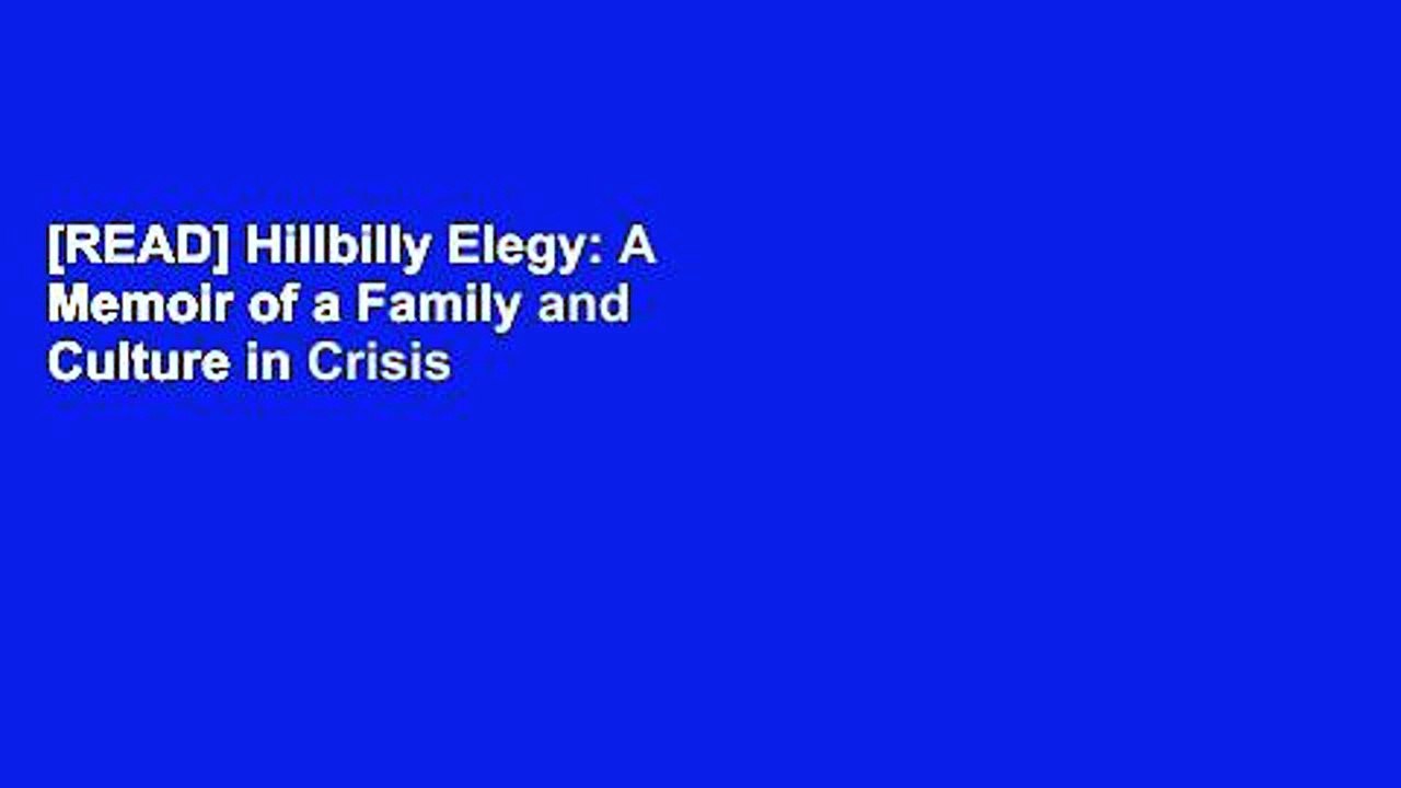 [READ] Hillbilly Elegy: A Memoir of a Family and Culture in Crisis
