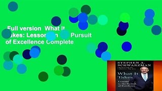 Full version  What It Takes: Lessons in the Pursuit of Excellence Complete